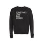 Sweatshirt: Sometimes I Say Bad Words